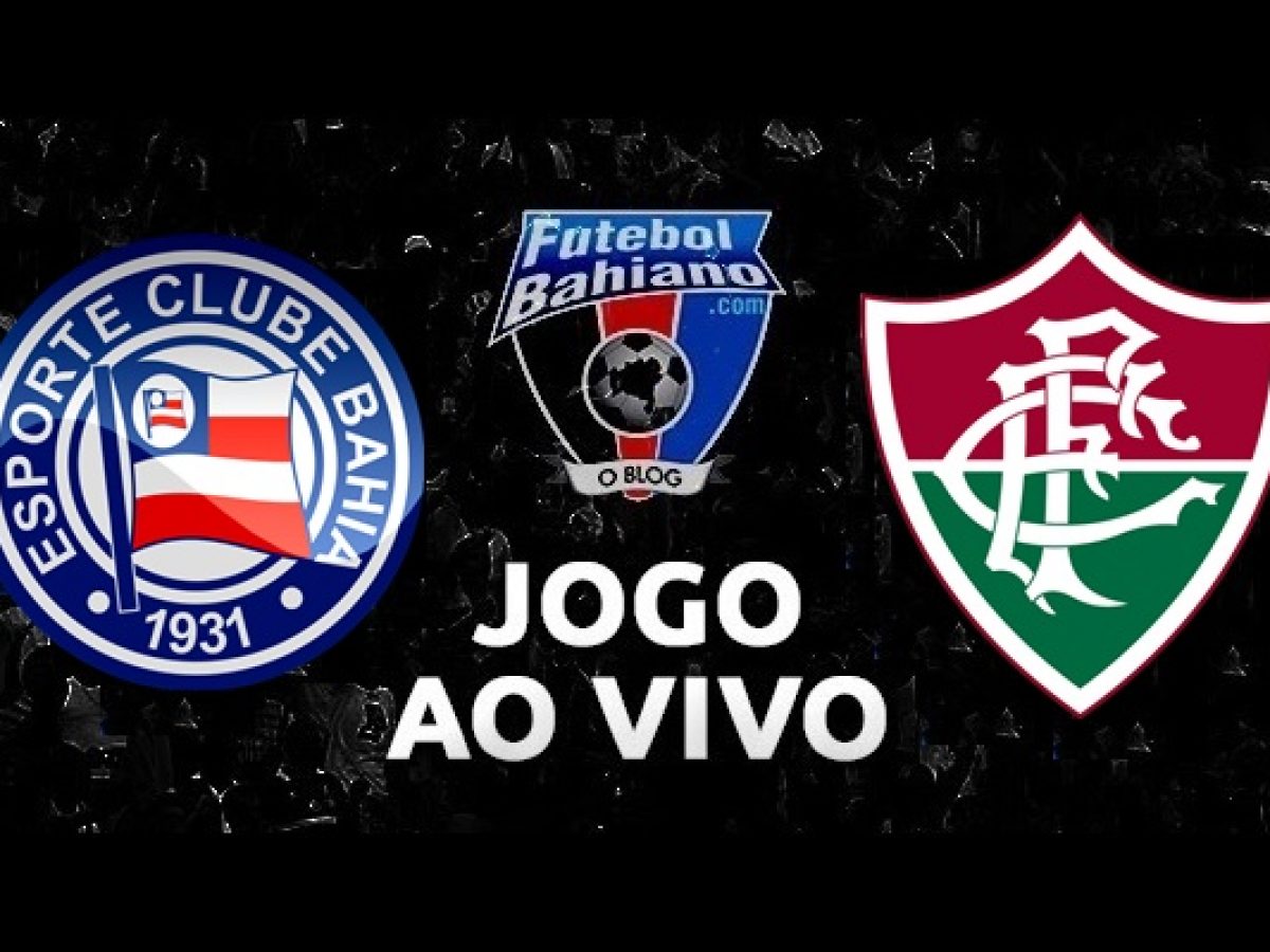 Bahia x Fluminense ao vivo: onde assistir ao jogo do Brasileirão online