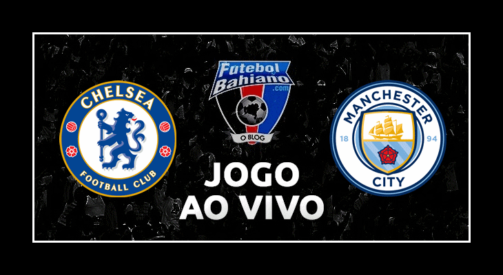 Chelsea x Manchester City ao vivo: como assistir ao jogo da Premier League