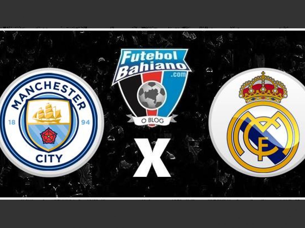 MANCHESTER CITY X REAL MADRID TRANSMISSÃO AO VIVO DIRETO DO ETIHAD