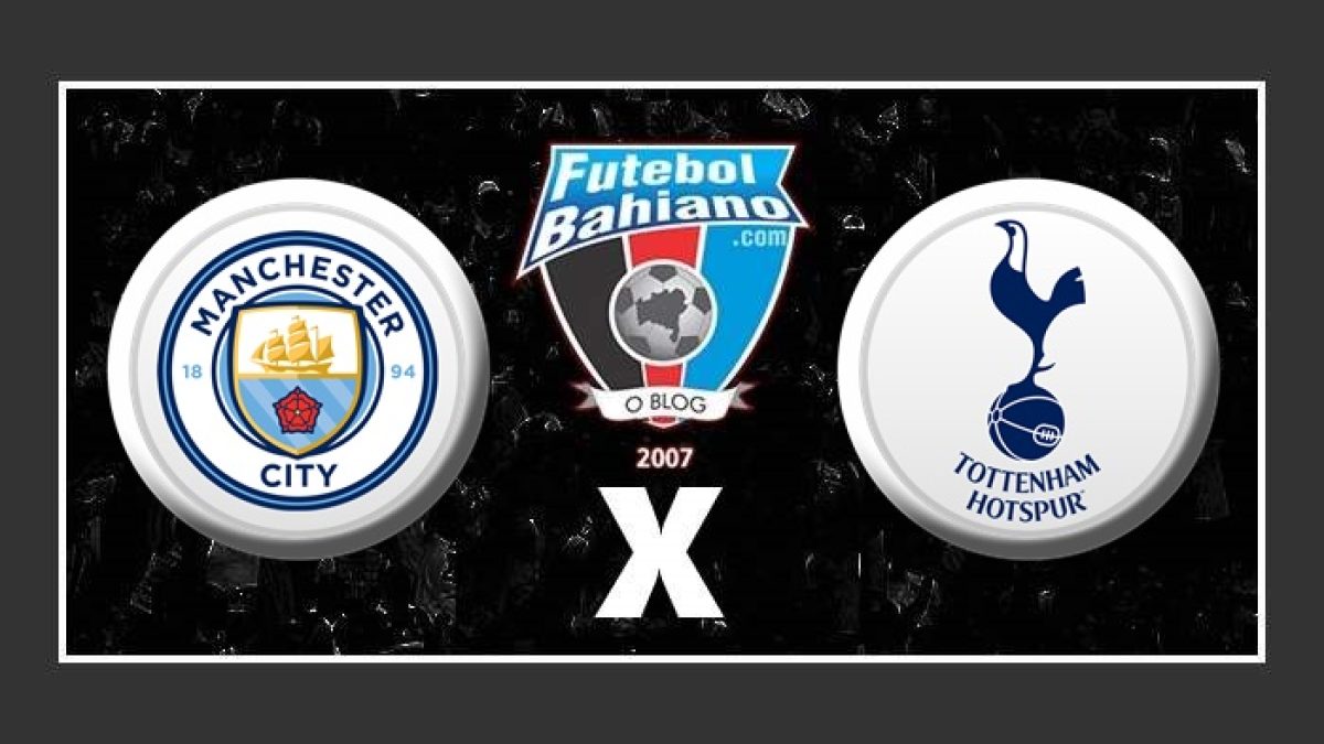 Tottenham x Manchester City: onde assistir ao vivo, horário