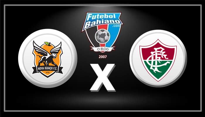 Onde assistir Nova Iguaçu x Fluminense AO VIVO pelo Campeonato Carioca