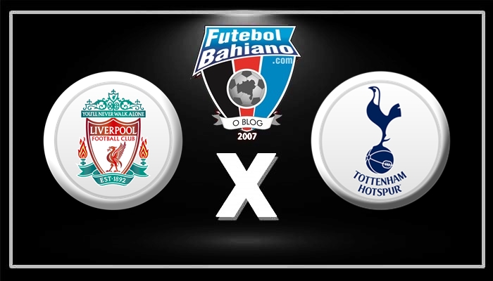 Assistir Tottenham x Liverpool ao vivo - Futebol Bahiano