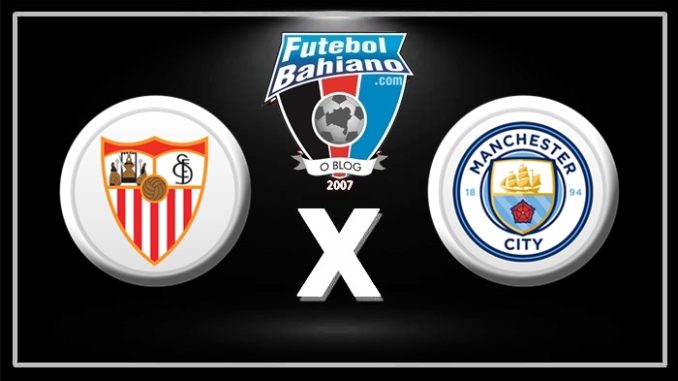 Manchester City x Sevilla; onde assistir ao vivo o jogo desta